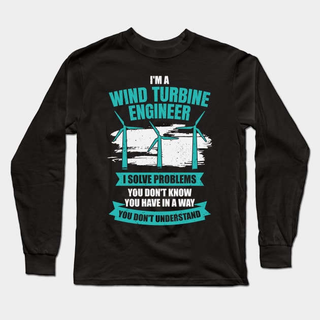I'm A Wind Turbine Engineer Engineering Gift Long Sleeve T-Shirt by Dolde08